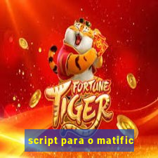 script para o matific